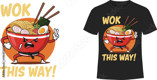 Martial Arts Ramen Noodle Wok This Way T-Shirt Graphic