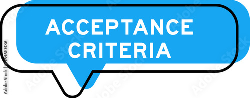 Speech banner and blue shade with word acceptance criteria on white background