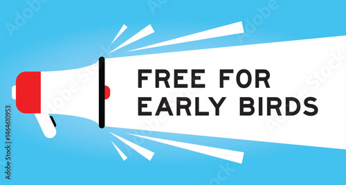 Color megaphone icon with word free for early birds in white banner on blue background
