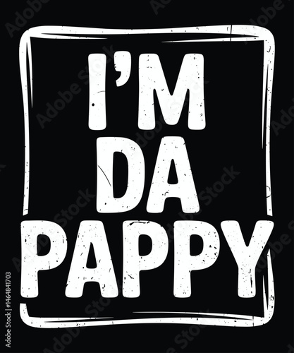 I'm Da Pappy T-Shirt Design