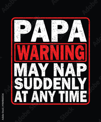 Papa Warning May Nap T-Shirt
