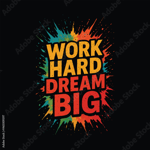 Work hard dream big