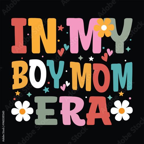 "In my boy mom era  "mom lover typographic quote food t-shirt design, mother's day 2025 vector, mama vibes T-Shirt Design vector illustration quotes design.
