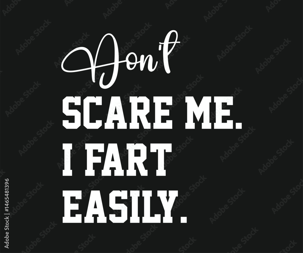 Obraz premium Do not scare me i fart easily, Funny and sarcastic adult T-shirt design with bold text perfect for humor lovers and edgy merchandise.