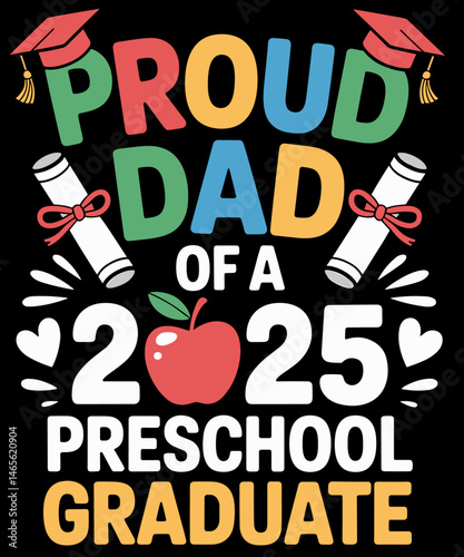 Proud Dad Class of 2025 Preschool Pre-K Graduate Graduation