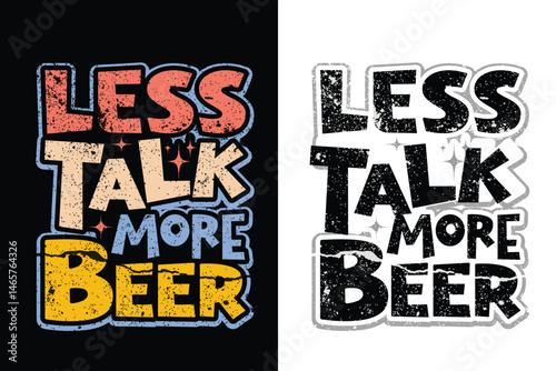 Less Talk More Beer - Retro Text T-Shirt Design