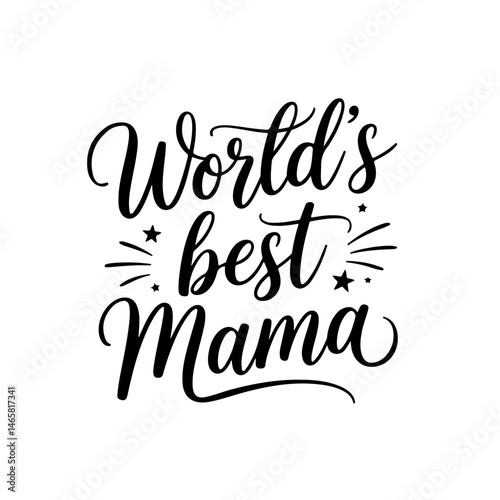 World's best mama. Vector Design Isolated on White Background