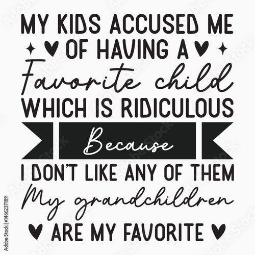 My Kids Accused Me Of Having A Favorite Child Retro SVG T shirt Design Sublimation