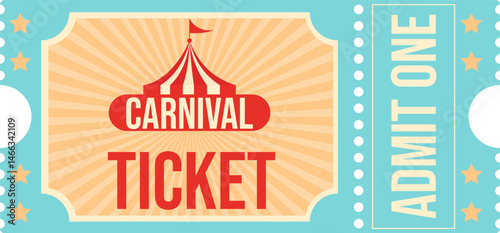 Retro carnival ticket with red and white tent, text "CARNIVAL TICKET" in red on yellow background with rays from the center and "ADMIT ONE" on light blue edge framed by stars. Perfect for vintage even