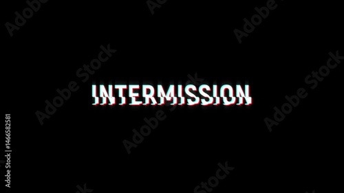 intermission text word white on black green 4K animation loop with dynamic glitch distortion effect. seamless effect for trailer, Sales and title poster banner.
