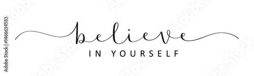 BELIEVE IN YOURSELF black calligraphy banner on transparent background
