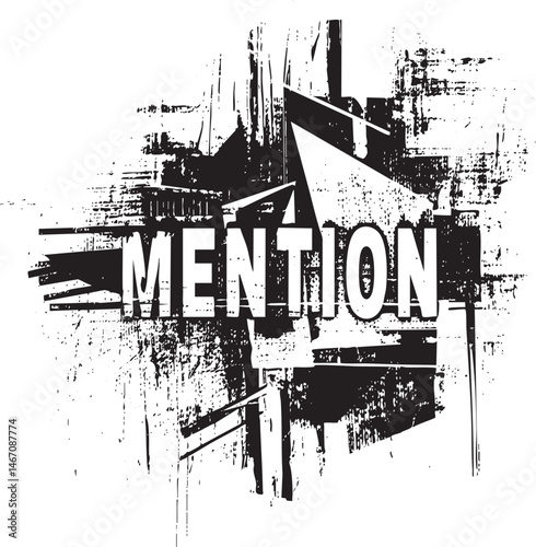A distressed black and white displays the word ‘Mention’ with jagged edges and layered textures.