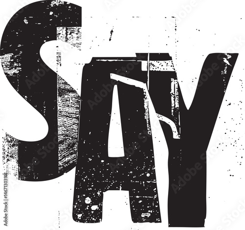 Large distressed white letters spell the word ‘Say’ against a textured gray background.