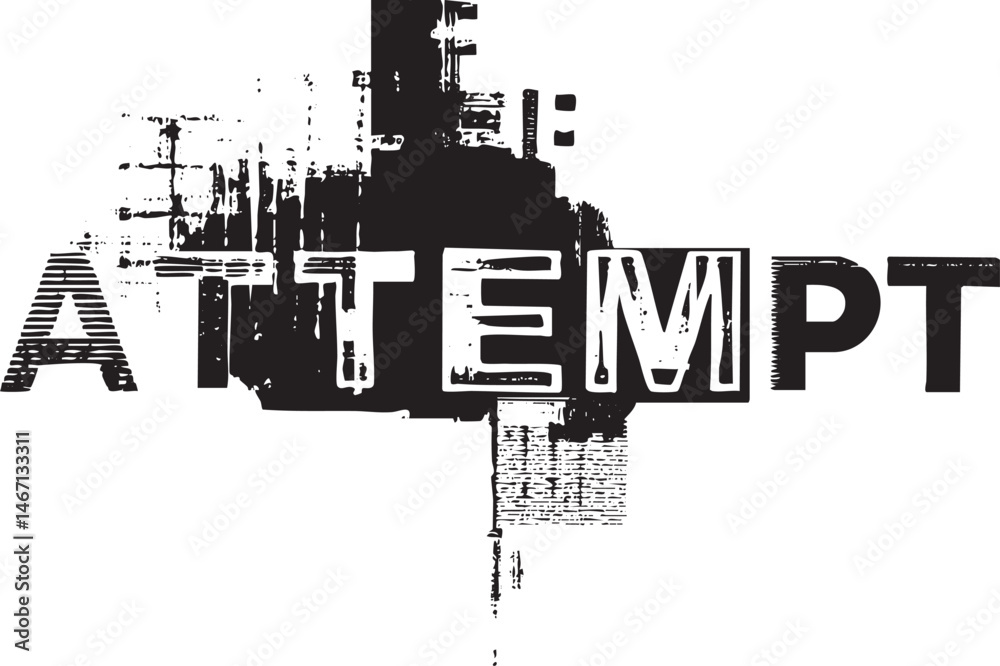 Fototapeta premium A stark black and white displays the word 'ATTEMPT' overlaid with distressed textures.