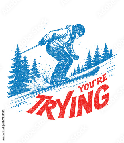 You're Trying Ski Club T-Shirt Design