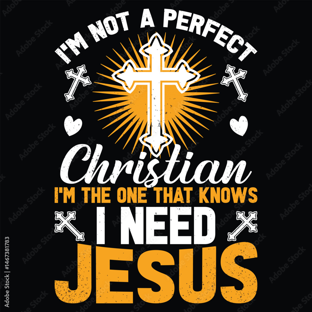 Naklejka premium I’M NOT A PERFECT CHRISTIAN I’M THE ONE THAT KNOWS I NEED JESUS