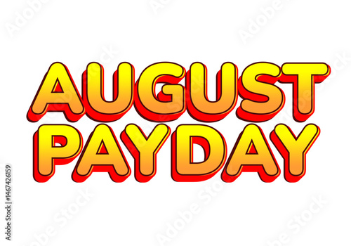 August payday. Text effect for advertising needs about payday in August. Yellow red colors