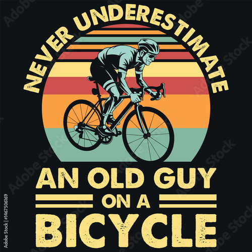 Never Underestimate An Old Guy On A Bicycle Funny Cycling T-Shirt