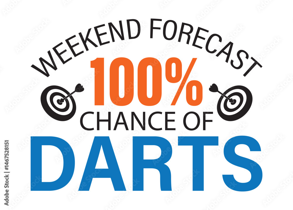 Weekend Forecast 100% Chance Of Darts vector, Weekend Forecast 100% Chance Of Darts clipart, Weekend Forecast 100% Chance Of Darts silhouette Weekend Forecast 100% Chance Of Darts vector, Weekend Forecast 100% Chance Of Darts clipart, Weekend Forecast 100% Chance Of Darts silhouette