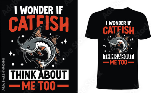 I wonder if catfish think about me too t shirt design. Fishing t-shirt design, Fishing typography  t-shirt design. Fisher man T-Shirts Amazon.