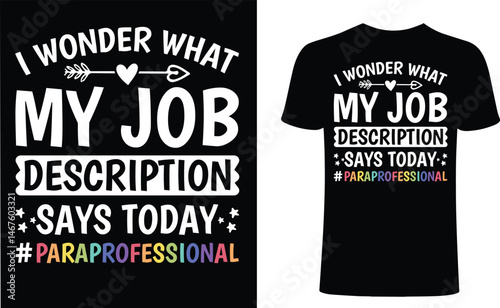 I wonder what my job description says today t shirt design.  