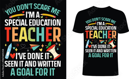 You don't scare me i'm a special education teacher i've done it and written a goal for it t shirt design. Teacher t-shirt design, typography t-shirt design. Teacher, school T-Shirts Amazon.