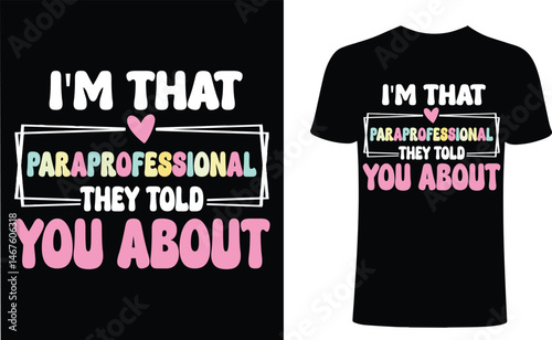 I'm that paraprofessional they told you about t shirt design. I'm that paraprofessional they told you about T-Shirts Amazon.