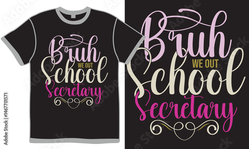 Bruh We Out School Secretary, Mid Adult Beautiful People School Life Greeting Motivational Say Vector Art