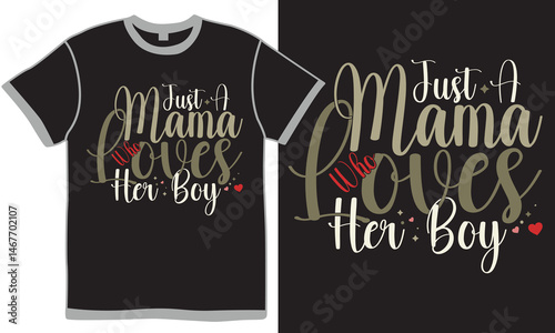 Just A Mama Who Loves Her Boy, Birthday Gift Greeting Happy Holidays Mama Gift Design, Mama And Boy Quote Vector Graphic