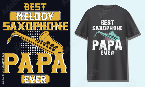 BEST SAXOPHONE PAPA EVERt-shirt design
