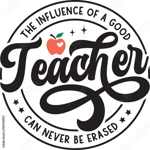 The Influence of a Good Teacher SVG PNG, Teacher,Teacher Svg,Teacher Png,Teacher Life,Teach,Apple,Teacher T-shirt,Teacher Gift,Retro Teacher,Back To School,School,Teacher Clipart,Teacher Quote,teacher