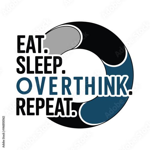 Eat Sleep Overthink Repeat Funny Mental Health T Shirt Design