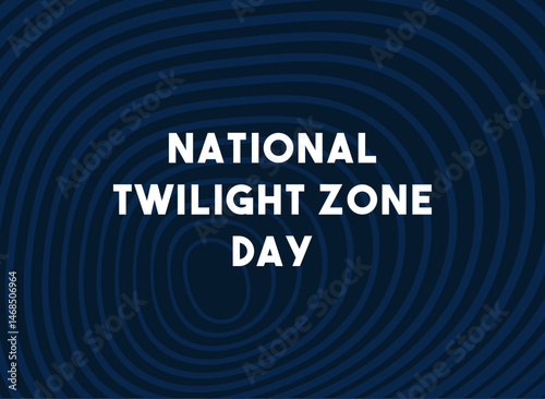 National Twilight Zone Day. May.