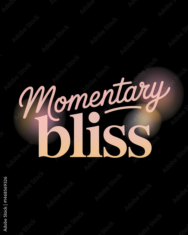 Obraz premium Stylized Typographic Design Displaying The Words Momentary Bliss With Soft Dreamy Color Gradients
