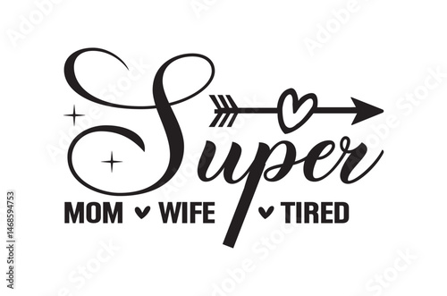 Super mom wife tired svg, Fathers Day svg, Fathers Day T Shirt design bundle, dad retro vintage style Vector Illustration, daddy Typography T Shirt Quotes, Cut File Cricut, eps
