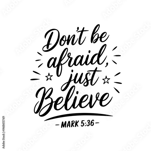 Don’t be afraid, just believe – Mark 5:36. Vector Design Isolated on White Background