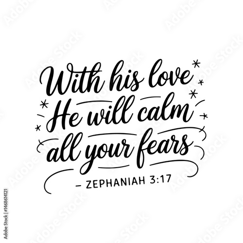 With His love He will calm all your fears – Zephaniah 3:17. Vector Design Isolated on White Background