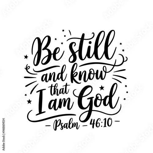 Be still and know that I am God – Psalm 46:10. Vector Design Isolated on White Background