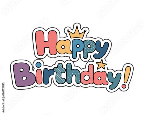 Colorful and Whimsical Happy Birthday Design with Crown Star and Fun Textures for a Festive Look