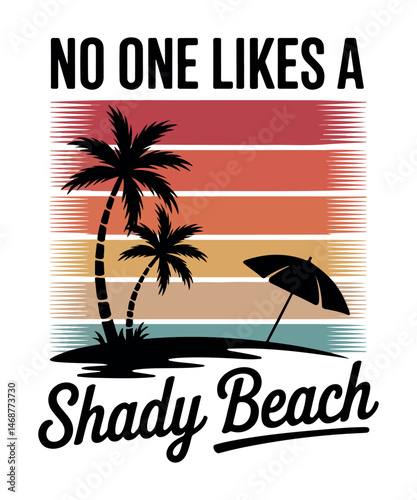 No One Likes a Shady Beach