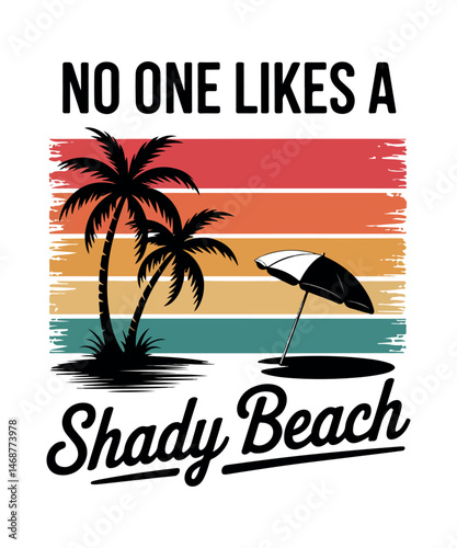 No One Likes a Shady Beach