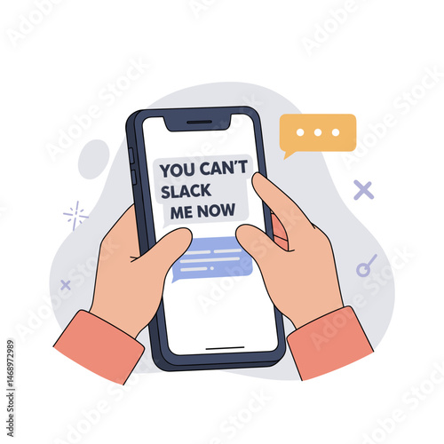 Hands holding smartphone displaying "YOU CAN'T SLACK ME NOW"  