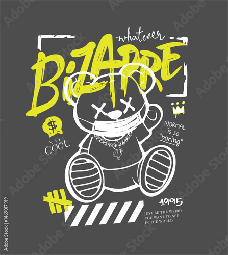 bizarre graffiti style slogan with bear doll in face mask outline vector illustration