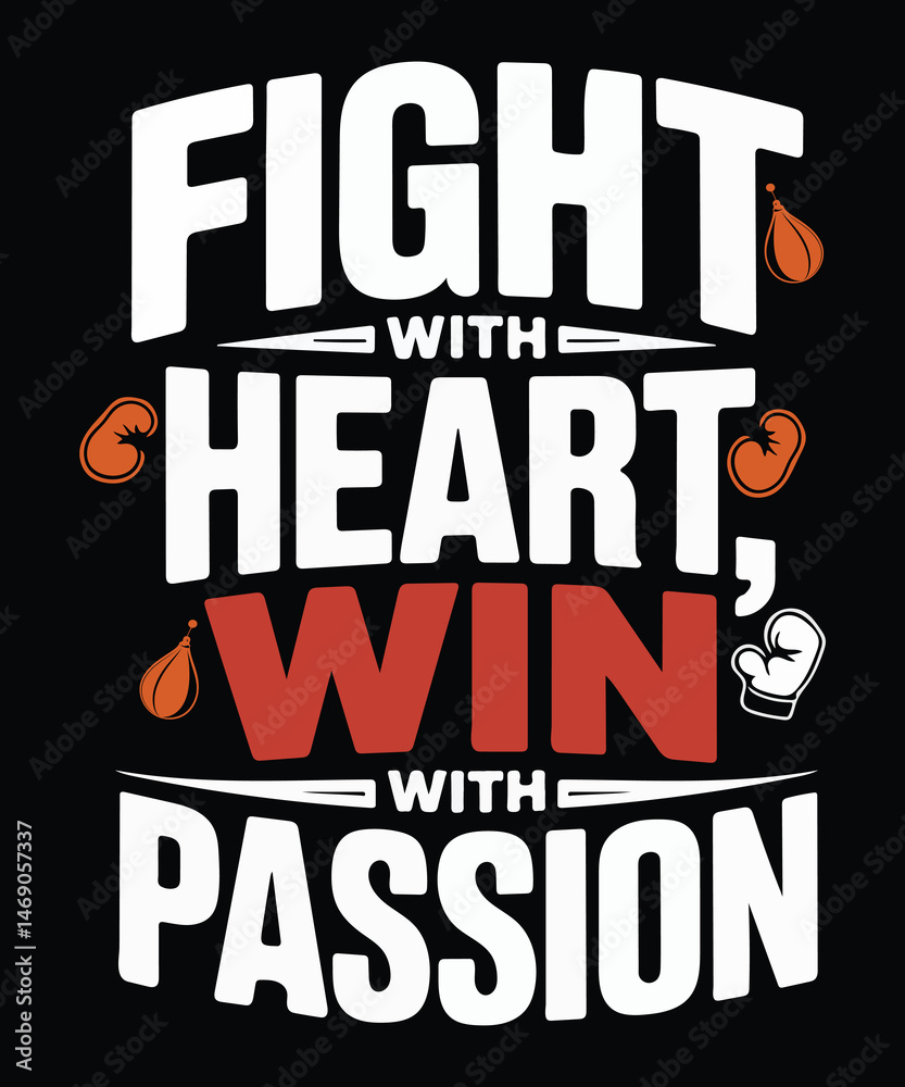 Fototapeta premium Fight with heart win with passion motivational boxing quote graphic