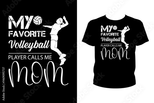 My favorite volleyball player calls me mom Quotes svg, volleyball Svg, t-shirt design for prints, volleyball t-shirt design cut file