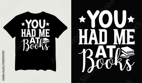 You had me at books t-shirt design for t-shirt quotes or poster svg printable cut file