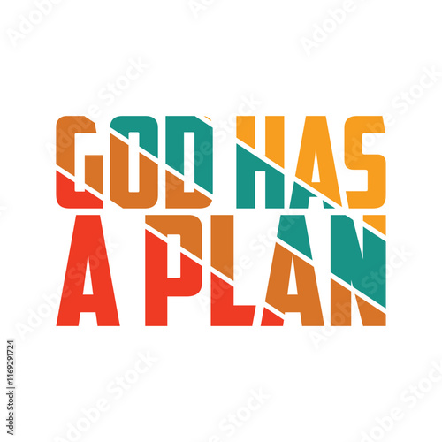 God has a plan, t shirt christian design. Trust it. Live it, plan it. Religious vector typography