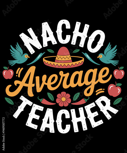 Nacho Average Teacher Apple Cinco De Mayo Teacher