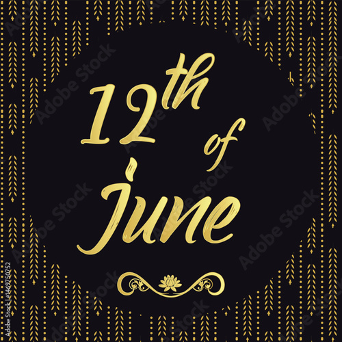 12th	of	June,	Daily Calendar Icon, stylish Background with Vector illustration Day of the year concept,	Greeting for Today.	Month of June 12
