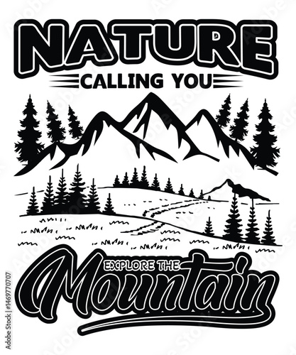 Nature Is Calling Explore The Mountains T Shirt Design